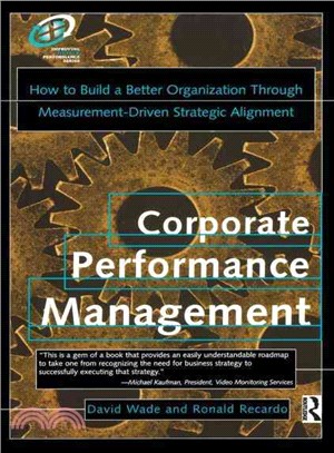 Corporate Performance Management: How to Build a Better Organization Through Measurement-Driven Strategic Alignment