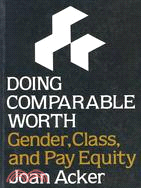 Doing Comparable Worth: Gender, Class and Pay Equity