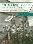 Fighting Back in Appalachia ─ Traditions of Resistance and Change