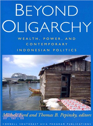 Beyond Oligarchy ― Wealth, Power, and Contemporary Indonesian Politics