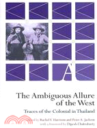 The Ambiguous Allure of the West: Traces of the Colonial in Thailand