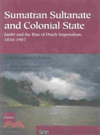 Sumatran Sultanate and Colonial State—Jambi and the Rise of Dutch Imperialism, 1830-1907