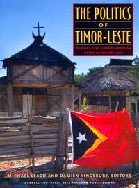 The Politics of Timor-Leste—Democratic Consolidation After Intervention