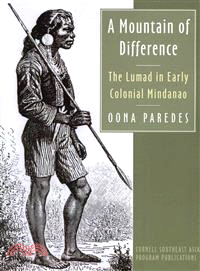 A Mountain of Difference ― The Lumad in Early Colonial Mindanao