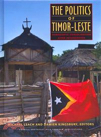 The Politics of Timor-Leste—Democratic Consolidation After Intervention