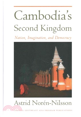 Cambodia's Second Kingdom ― Nation, Imagination, and Democracy