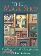 The Magic Shop: Healing With the Imagination