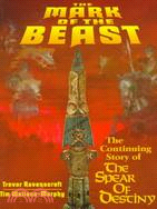 The Mark of the Beast ─ The Continuing Story of the Spear of Destiny