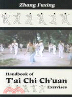 Handbook of T'Ai Chi Ch'Uan Exercises