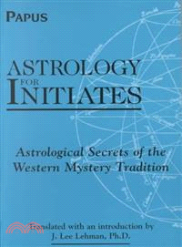 Astrology for Initiates ― Astrological Secrets of the Western Mystery Tradition