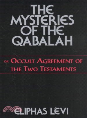 The Mysteries of the Qabalah ― Or Occult Agreement of the Two Testaments
