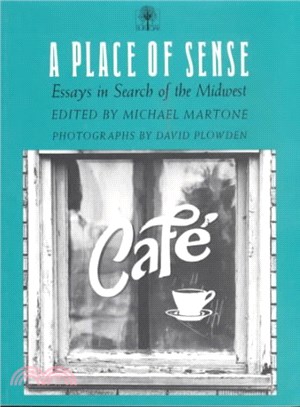 A Place of Sense ― Essays in Search of the Midwest