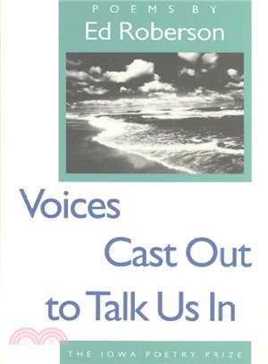 Voices Cast Out to Talk Us in ― Poems
