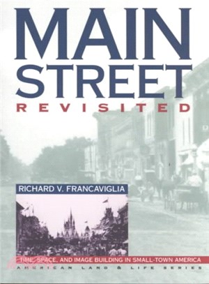 Main Street Revisited ― Time, Space and Image Building in Small-Town America