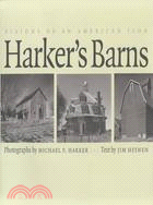 Harker's Barns ─ Visions of an American Icon