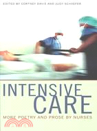 Intensive Care: More Poetry & Prose by Nurses