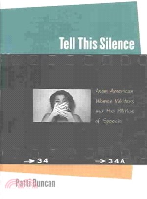 Tell This Silence ─ Asian American Women Writers and the Politics of Speech