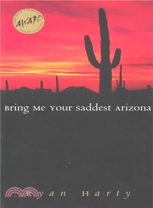 Bring Me Your Saddest Arizona