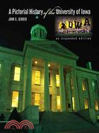 A Pictorial History of the University of Iowa ─ An Expanded Edition