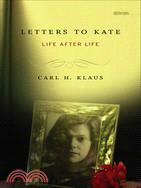 Letters to Kate: Life After Life