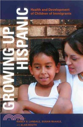 Growing Up Hispanic ─ Health and Development of Children of Immigrants