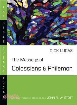 The Message of Colossians and Philemon ― Fullness and Freedom