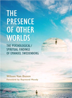 The Presence of Other Worlds ─ The Psychological/Spiritual Findings of Emanuel Swedenborg