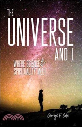 The Universe and I：Where Science & Spirituality Meet