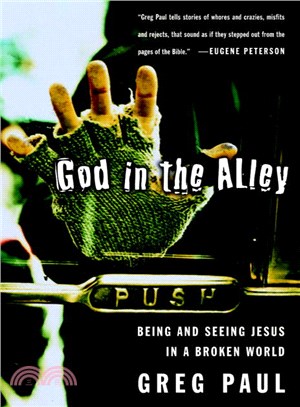 God In The Alley: Being And Seeing Jesus In A Broken World