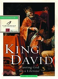 King David ─ Trusting God for a Lifetime : 12 Studies for Individuals or Groups