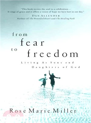 From Fear to Freedom ─ Living As Sons and Daughter of God