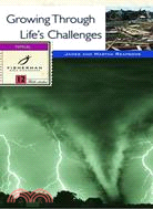 Growing Through Life's Challenges ─ 12 Studies for Individuals or Groups