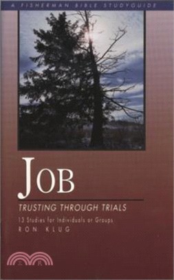 Job ─ Trusting Through Trials : 13 Studies for Individuals or Groups