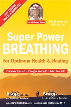 Super Power Breathing: For Optimum Health & Healing