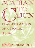 Acadian to Cajun ─ Transformation of a People, 1803-1877