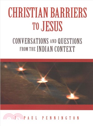 Christian Barriers to Jesus ― Conversations and Questions from the Indian Context
