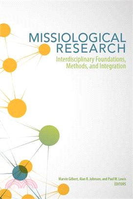 Missiological Research ― Interdisciplinary Foundations, Methods, and Integration