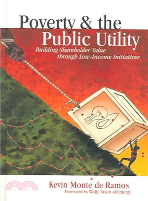 Poverty And The Public Utility ― Building Shareholder Value Through Low-income Initiatives