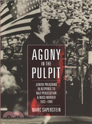 Agony in the Pulpit ― Jewish Preaching in Response to Nazi Persecution and Mass Murder 1933-1945