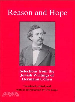 Reason and Hope ─ Selections from the Jewish Writings of Hermann Cohen