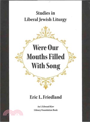 "Were Our Mouths Filled With Song" ― Studies in Liberal Jewish Liturgy