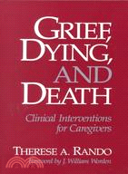 Grief, Dying, and Death ─ Clinical Interventions for Caregivers