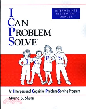 I Can Problem Solve [ICPS], Intermediate Elementary Grades：An Interpersonal Cognitive Problem-Solving Program