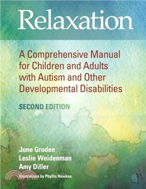 Relaxation：A Comprehensive Manual for Children and Adults with Autism and Other Developmental Disabilities