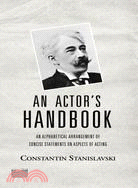 An Actor's Handbook ─ An Alphabetical Arrangement of Concise Statements on Aspects of Acting