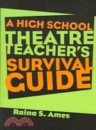 A High School Theatre Teacher's Survival Guide