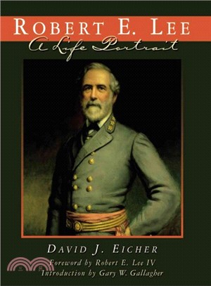 Robert E. Lee ― A Life Portrait