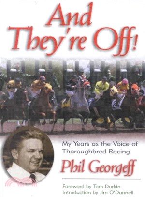 And They're Off! ─ My Years As the Voice of Chicago Thoroughbred Racing