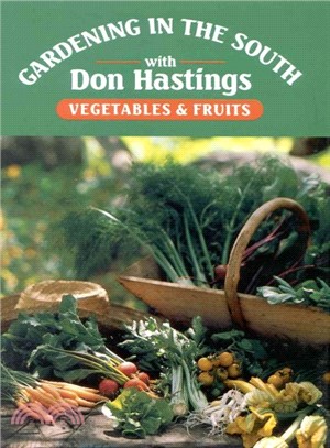 Gardening in the South With Don Hastings ─ Vegetables and Fruits