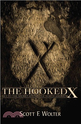The Hooked X ─ Key to the Secret History of North America